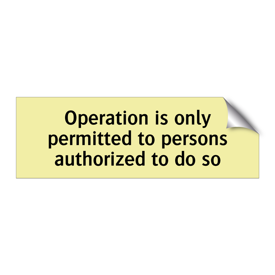 Operation is only permitted to persons authorized to do so
