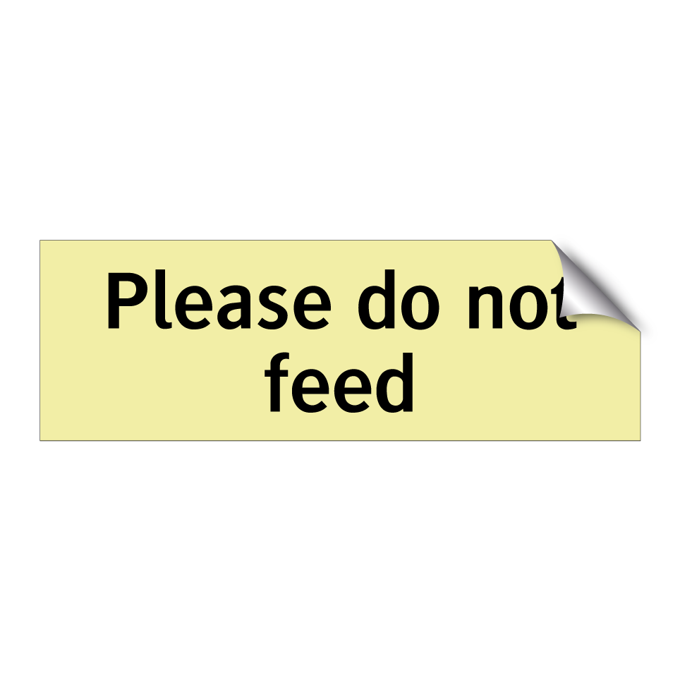 Please do not feed