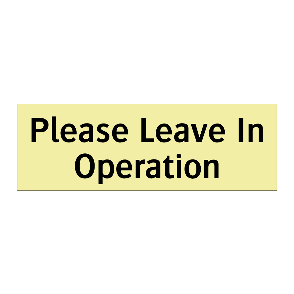 Please Leave In Operation