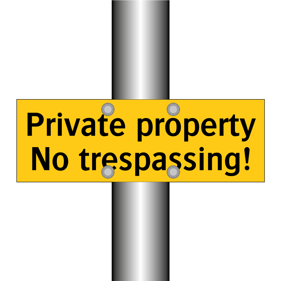 Private property No trespassing!