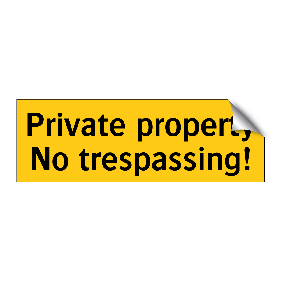 Private property No trespassing!