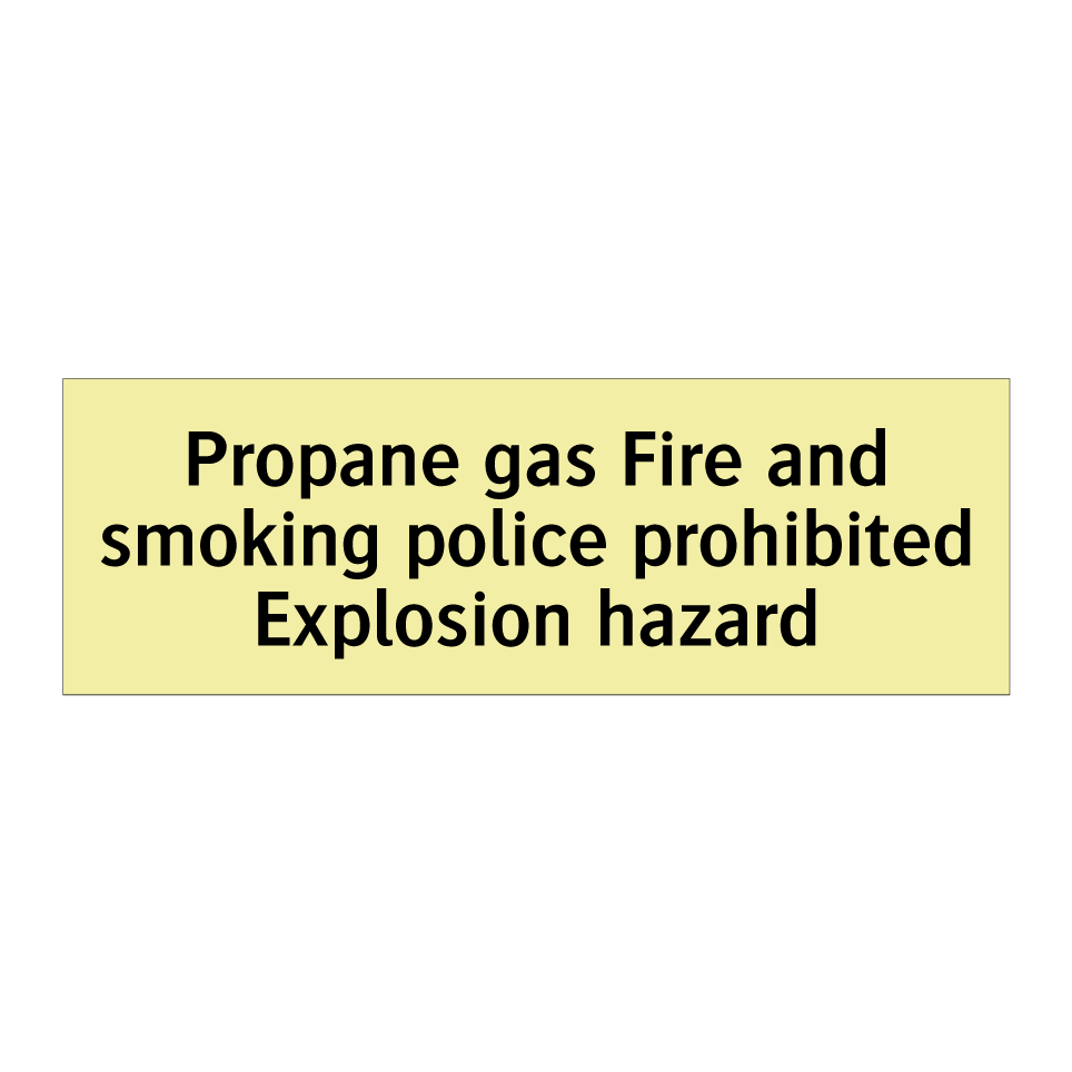 Propane gas Fire and smoking police prohibited Explosion hazard