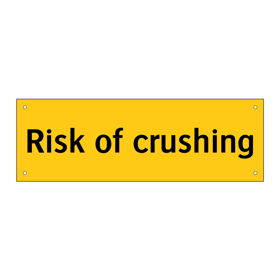 Risk of crushing