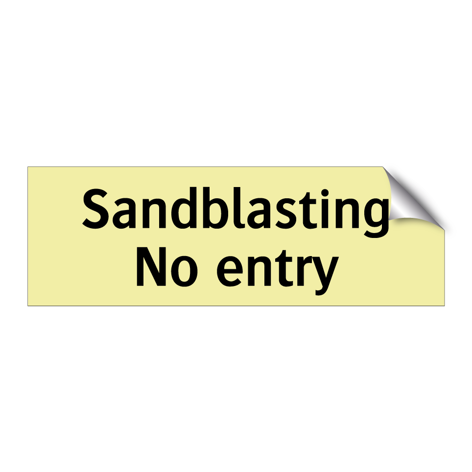 Sandblasting No entry