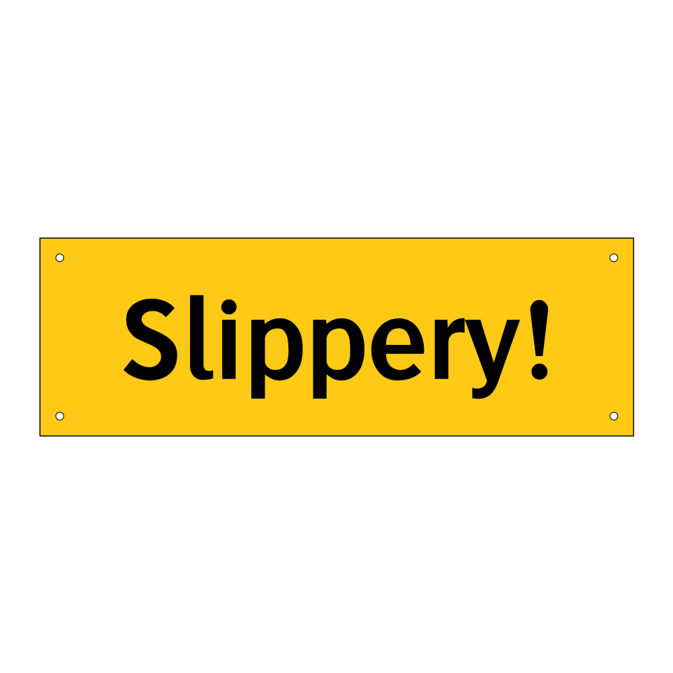 Slippery!