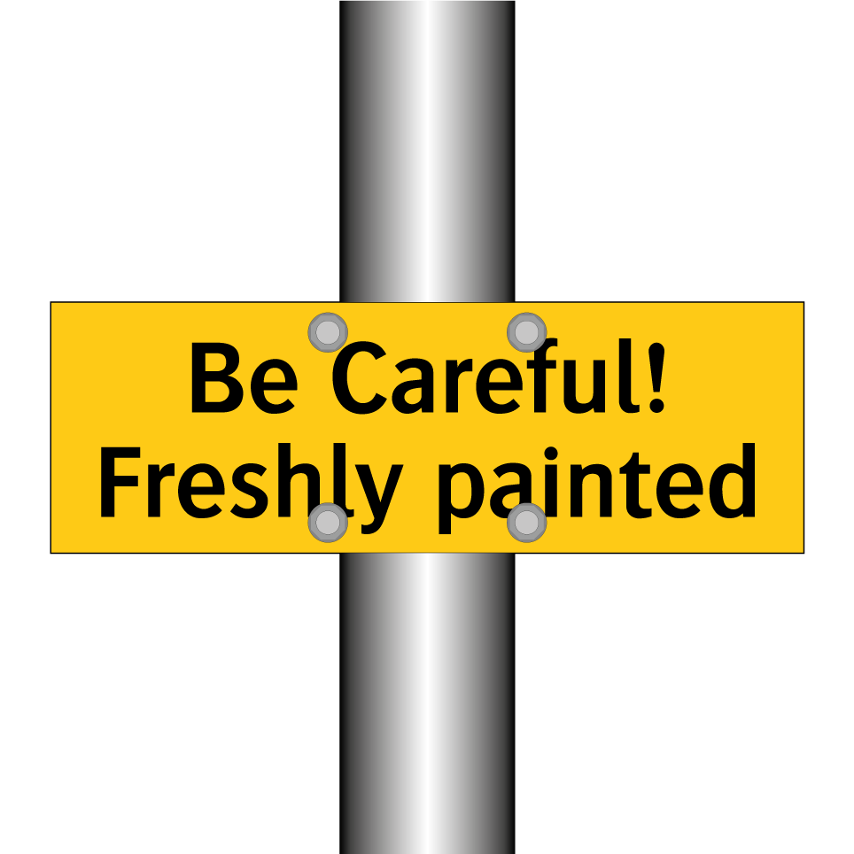 Be Careful! Freshly painted