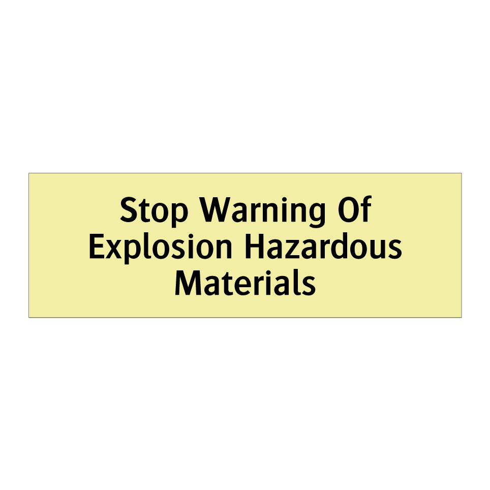 Stop Warning Of Explosion Hazardous Materials