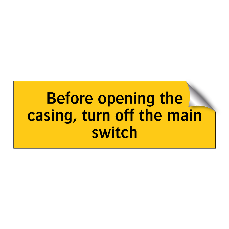 Before opening the casing, turn off the main switch