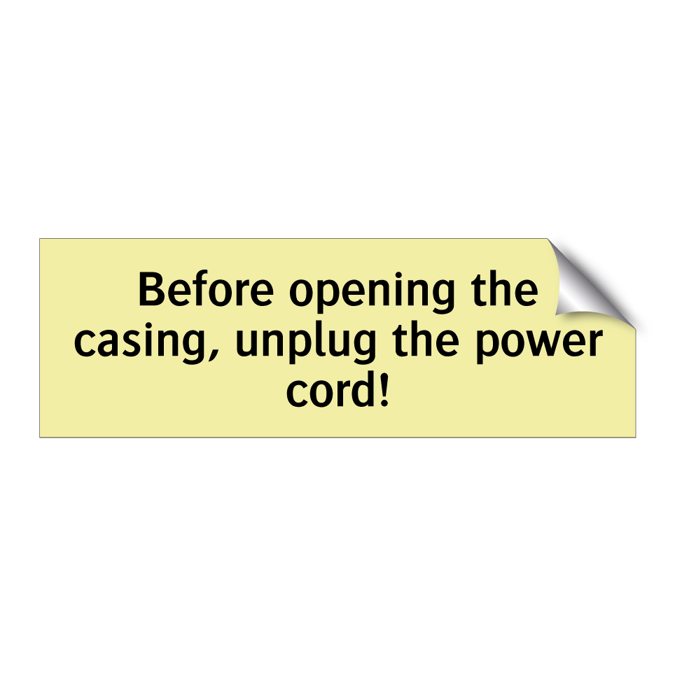 Before opening the casing, unplug the power cord!