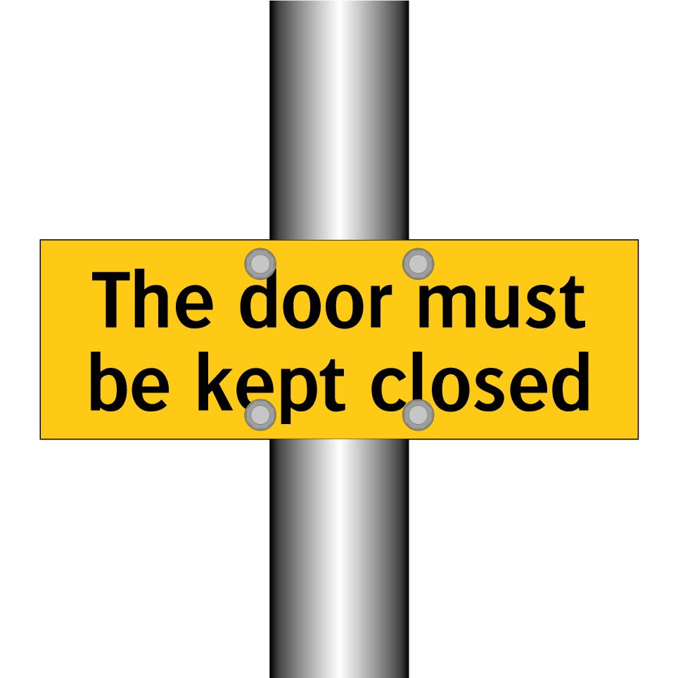 The door must be kept closed
