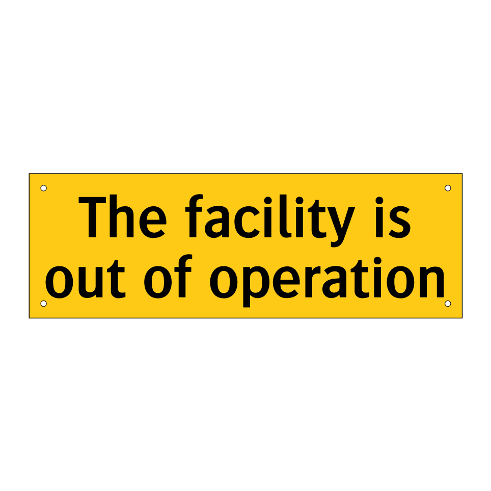 The facility is out of operation