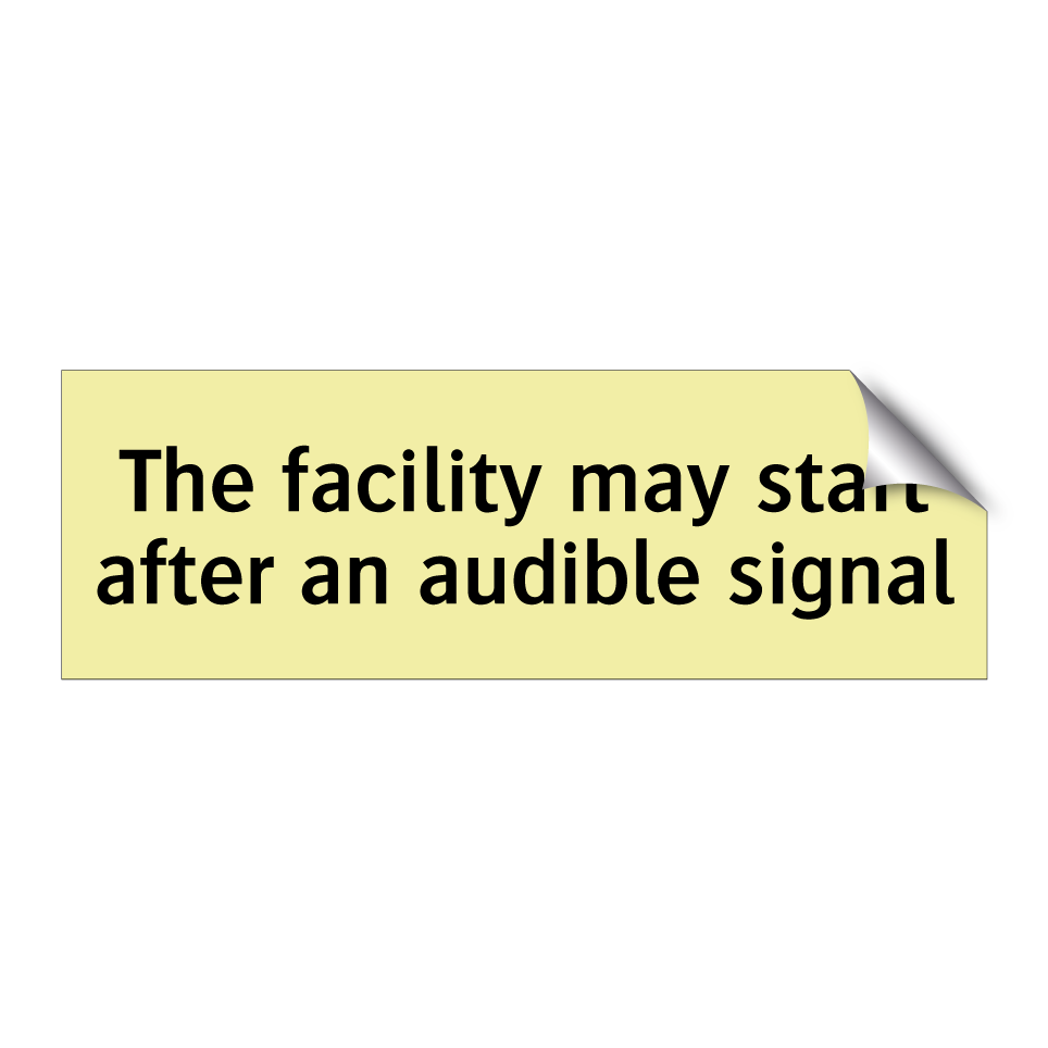 The facility may start after an audible signal