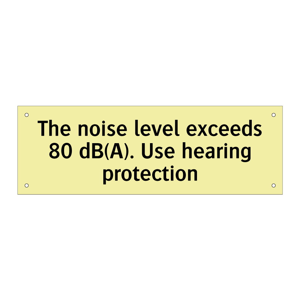The noise level exceeds 80 dB(A). Use hearing protection