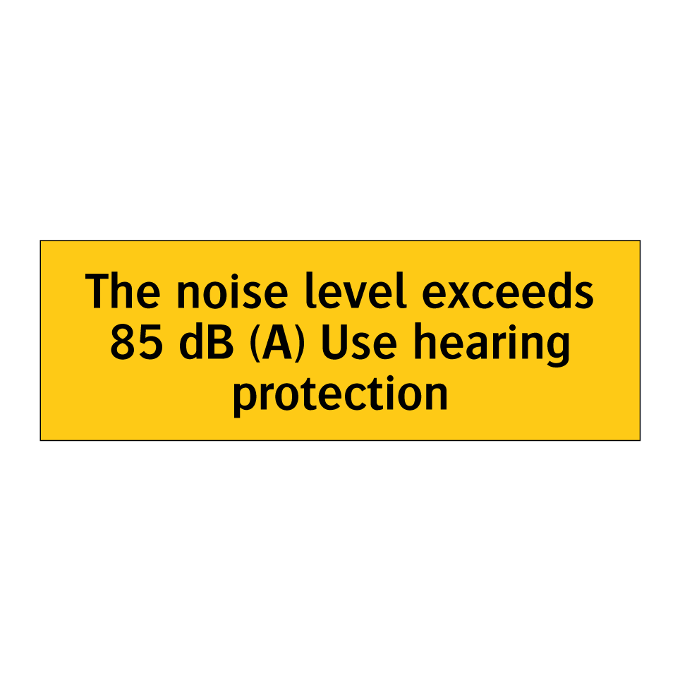 The noise level exceeds 85 dB (A) Use hearing protection