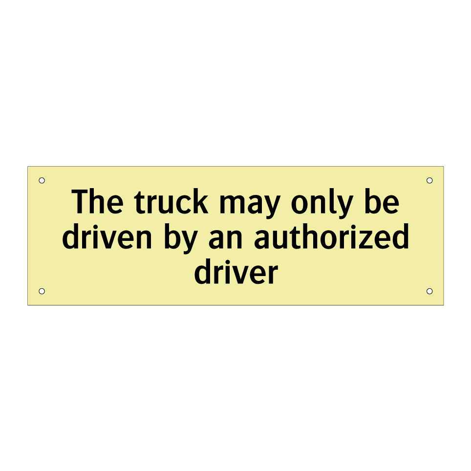 The truck may only be driven by an authorized driver