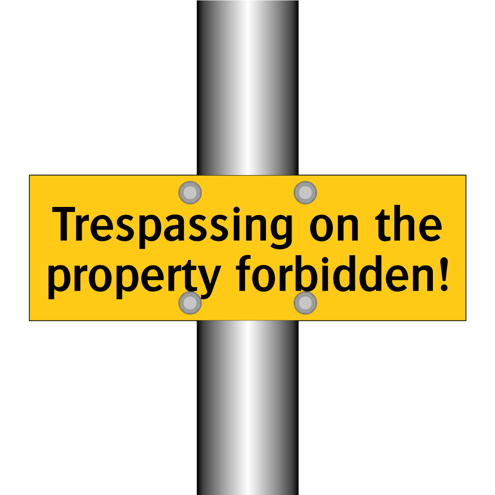 Trespassing on the property forbidden!