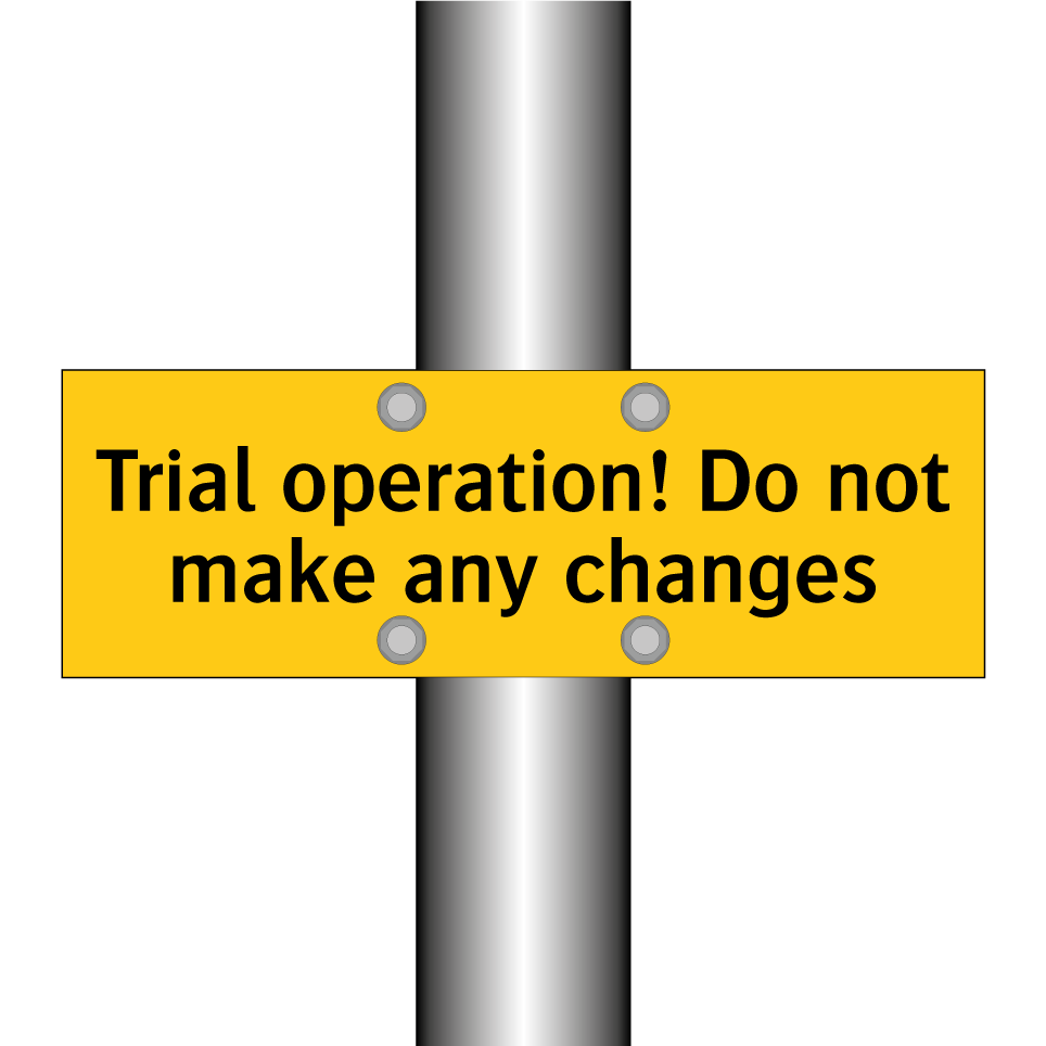 Trial operation! Do not make any changes