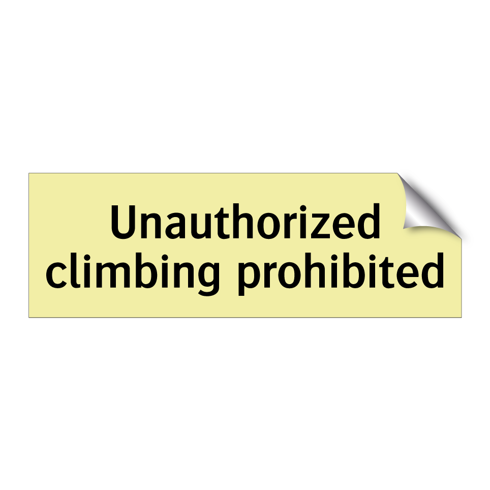 Unauthorized climbing prohibited
