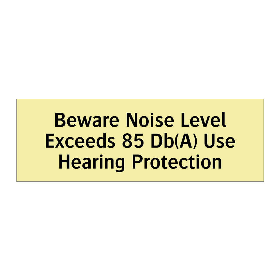 Beware Noise Level Exceeds 85 Db(A) Use Hearing Protection