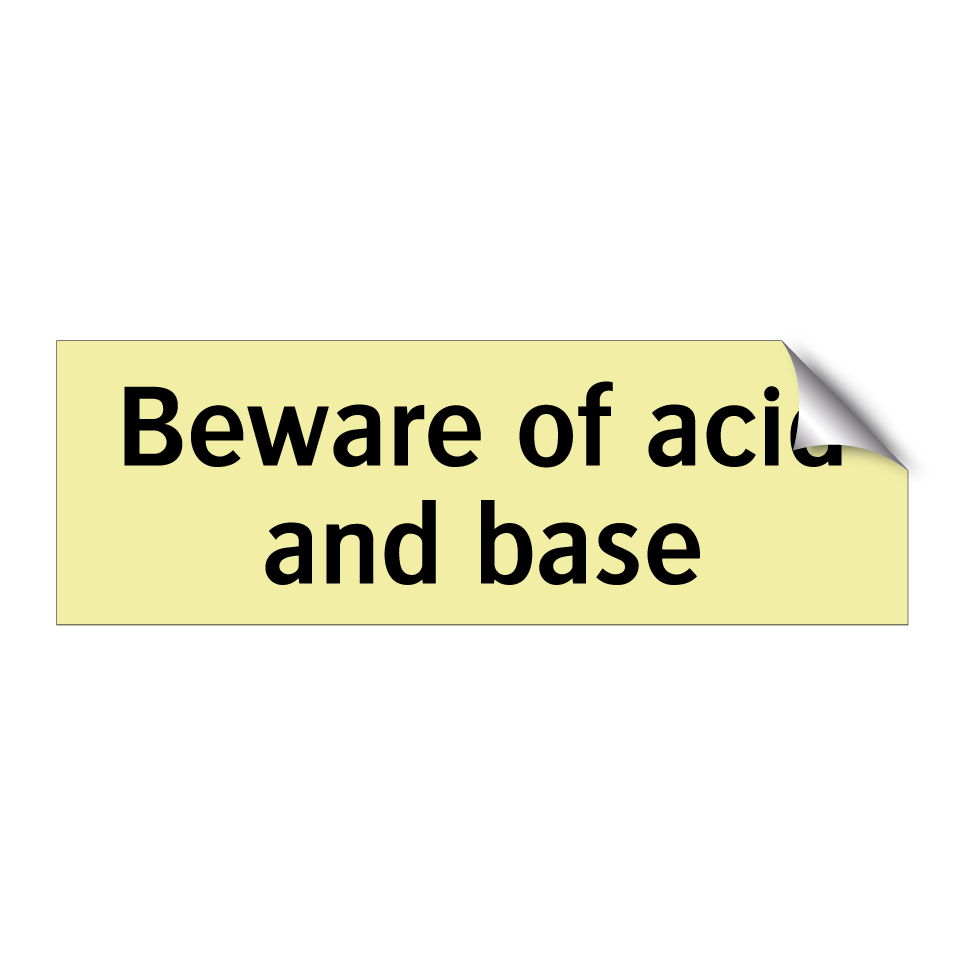 Beware of acid and base