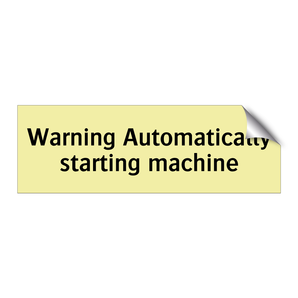 Warning Automatically starting machine