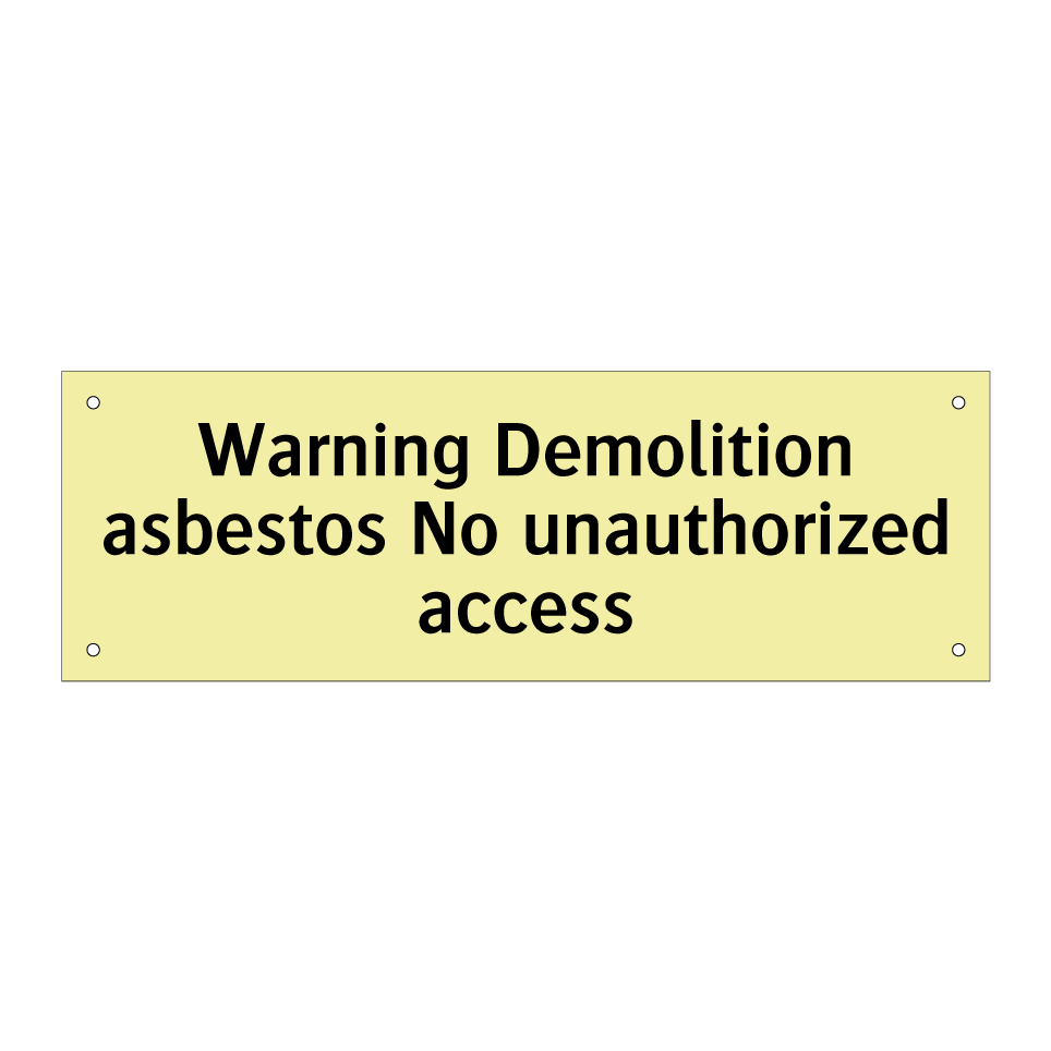 Warning Demolition asbestos No unauthorized access