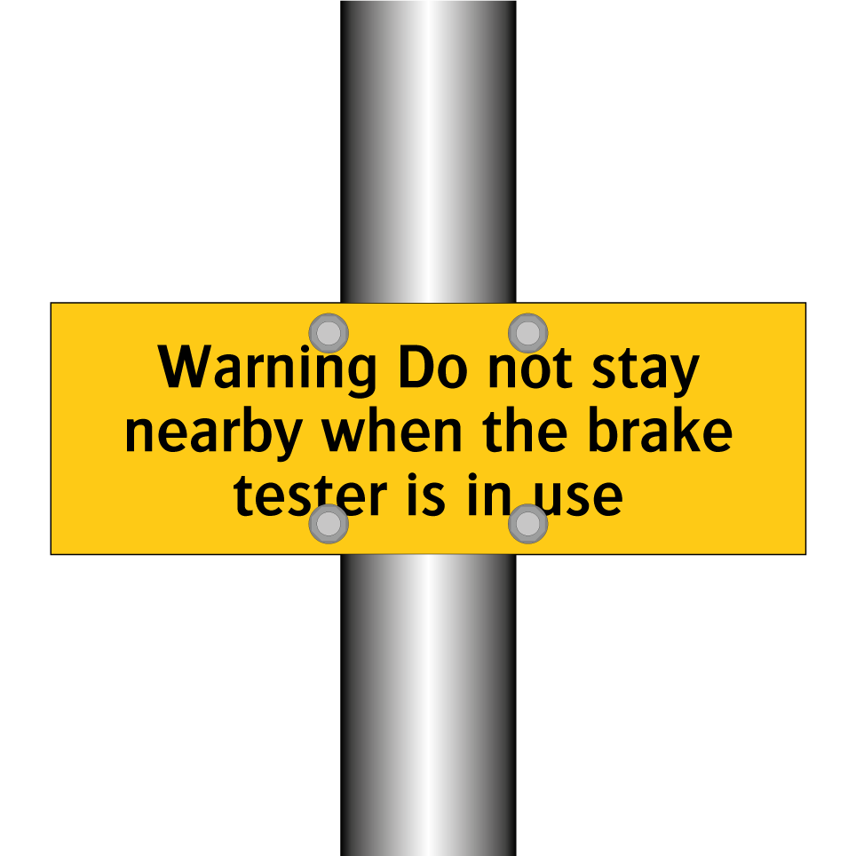 Warning Do not stay nearby when the brake tester is in use