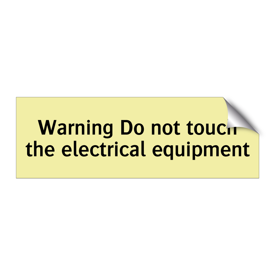 Warning Do not touch the electrical equipment