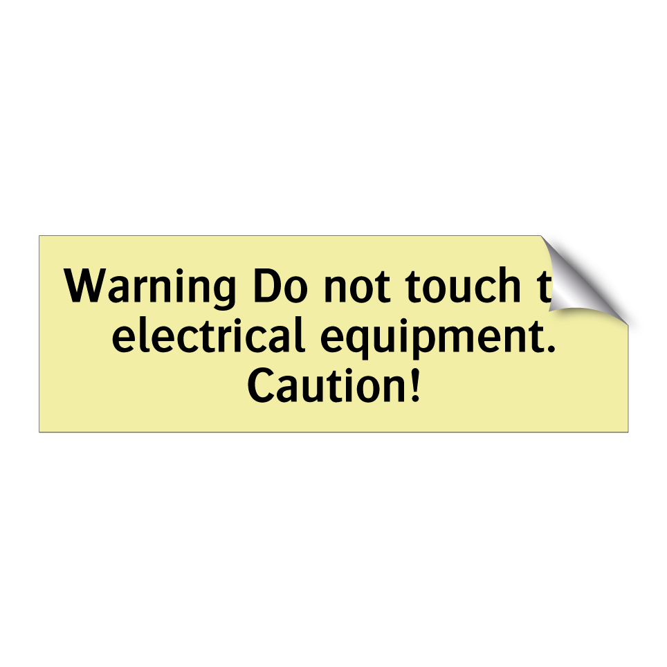 Warning Do not touch the electrical equipment. Caution!