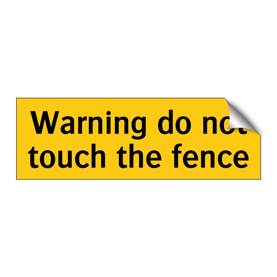 Warning do not touch the fence