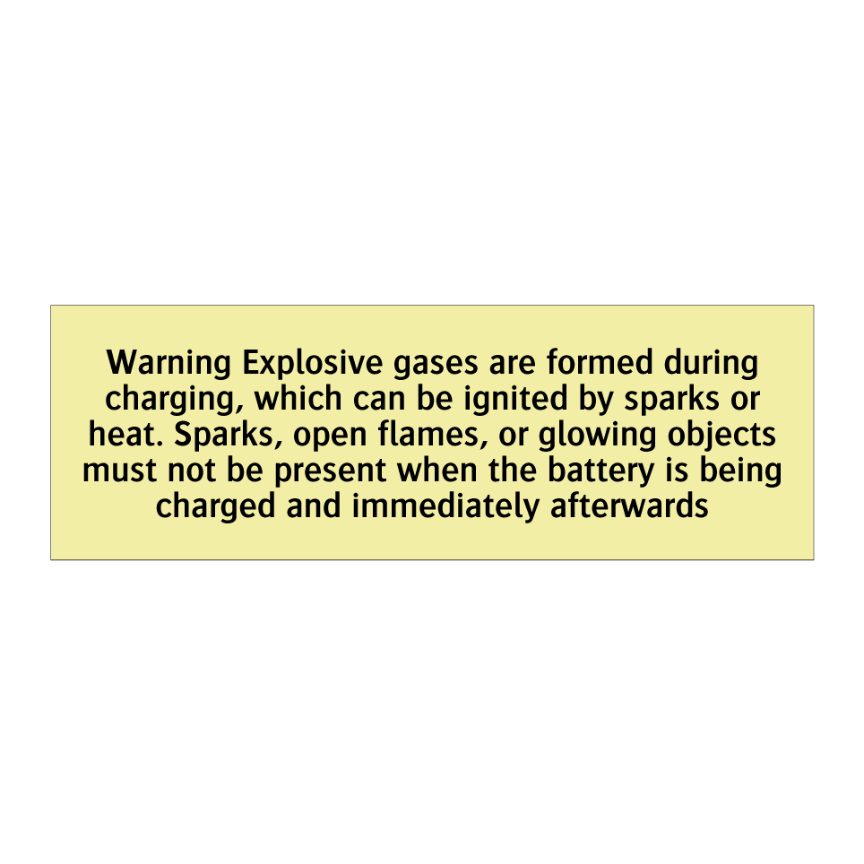 Warning Explosive gases are formed during charging, which can be ignited by sparks or heat. Sparks, open flames, or glowing objects must not be present when the battery is being charged and immediately afterwards