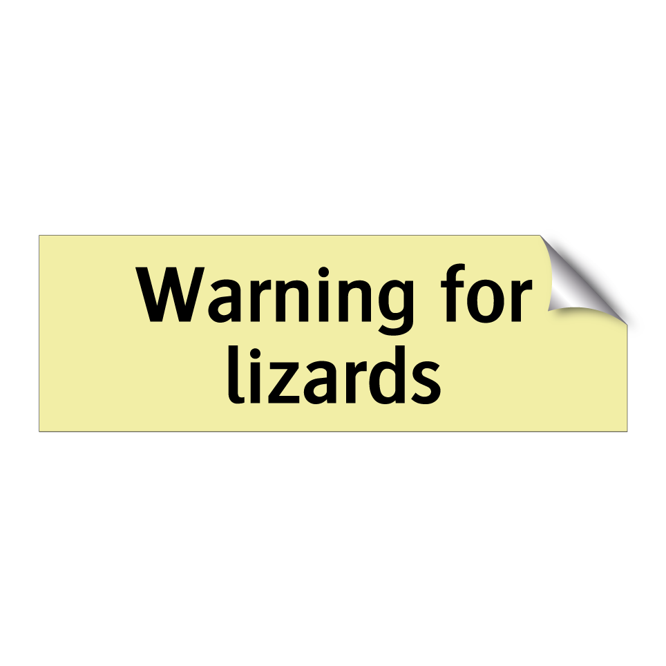 Warning for lizards