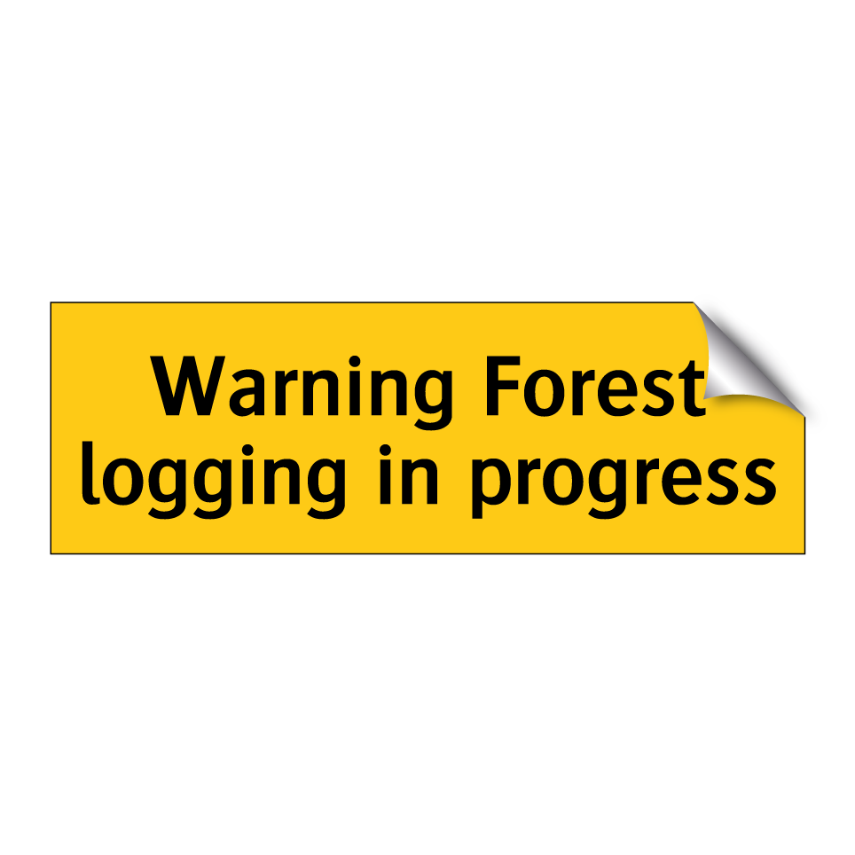 Warning Forest logging in progress