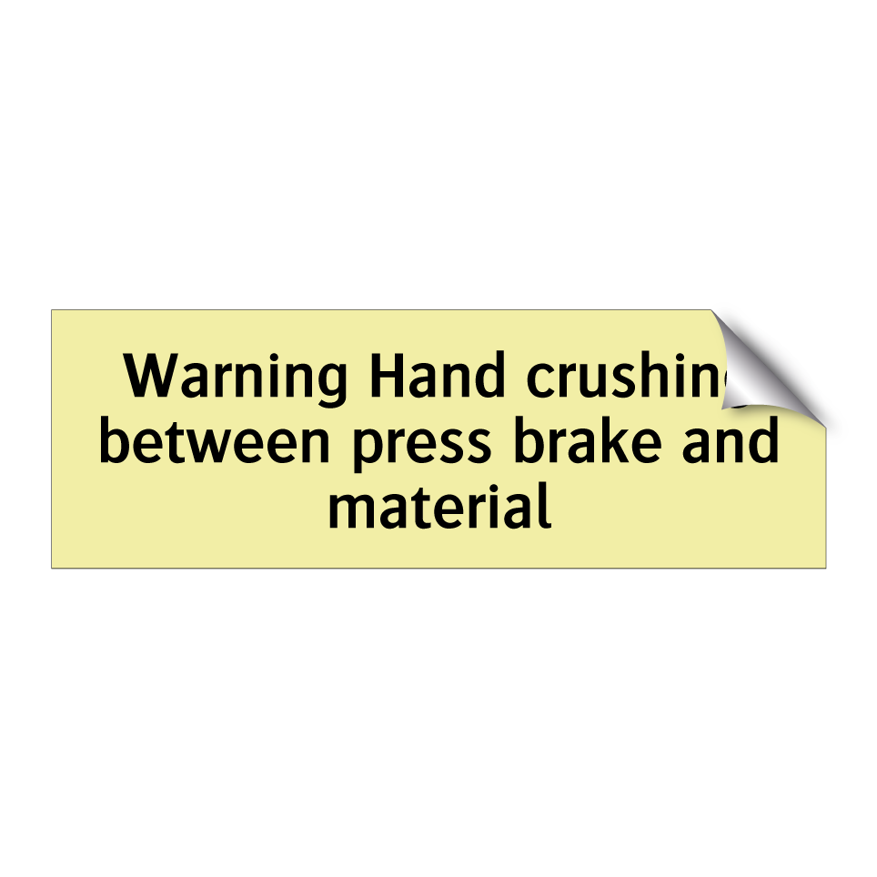 Warning Hand crushing between press brake and material