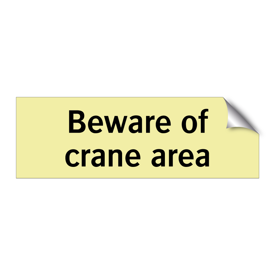 Beware of crane area