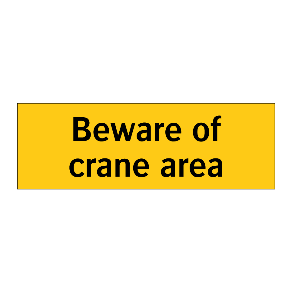 Beware of crane area