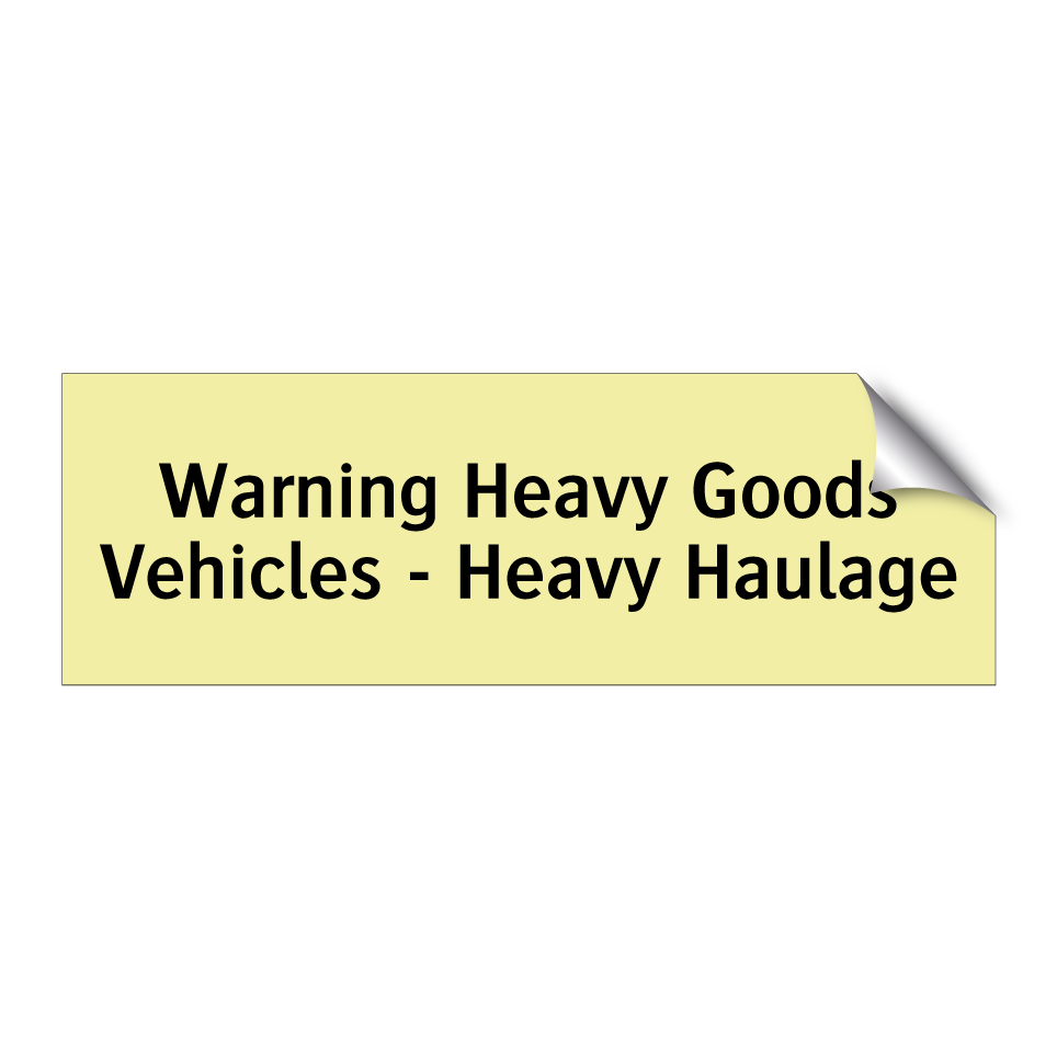 Warning Heavy Goods Vehicles - Heavy Haulage