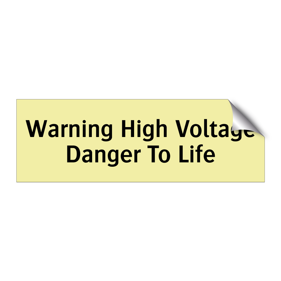 Warning High Voltage Danger To Life