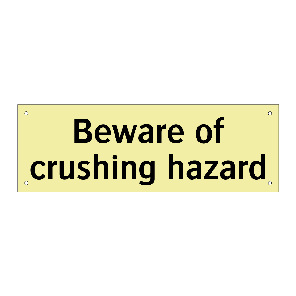 Beware of crushing hazard
