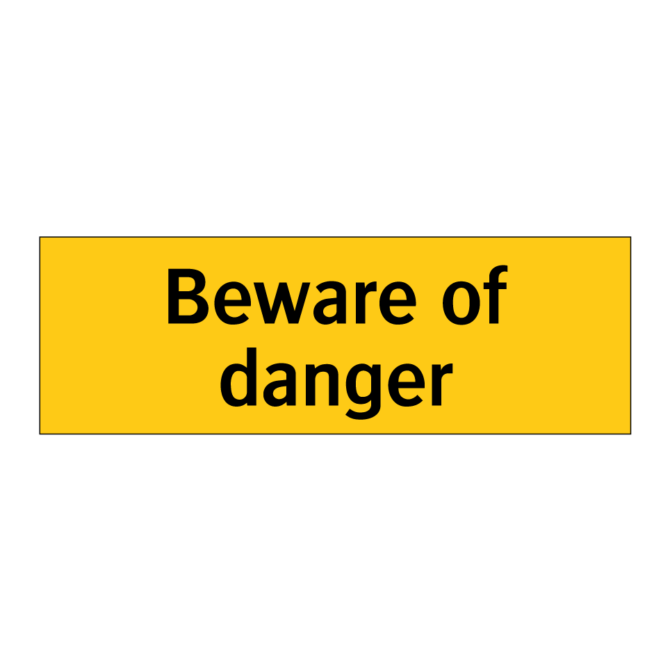 Beware of danger