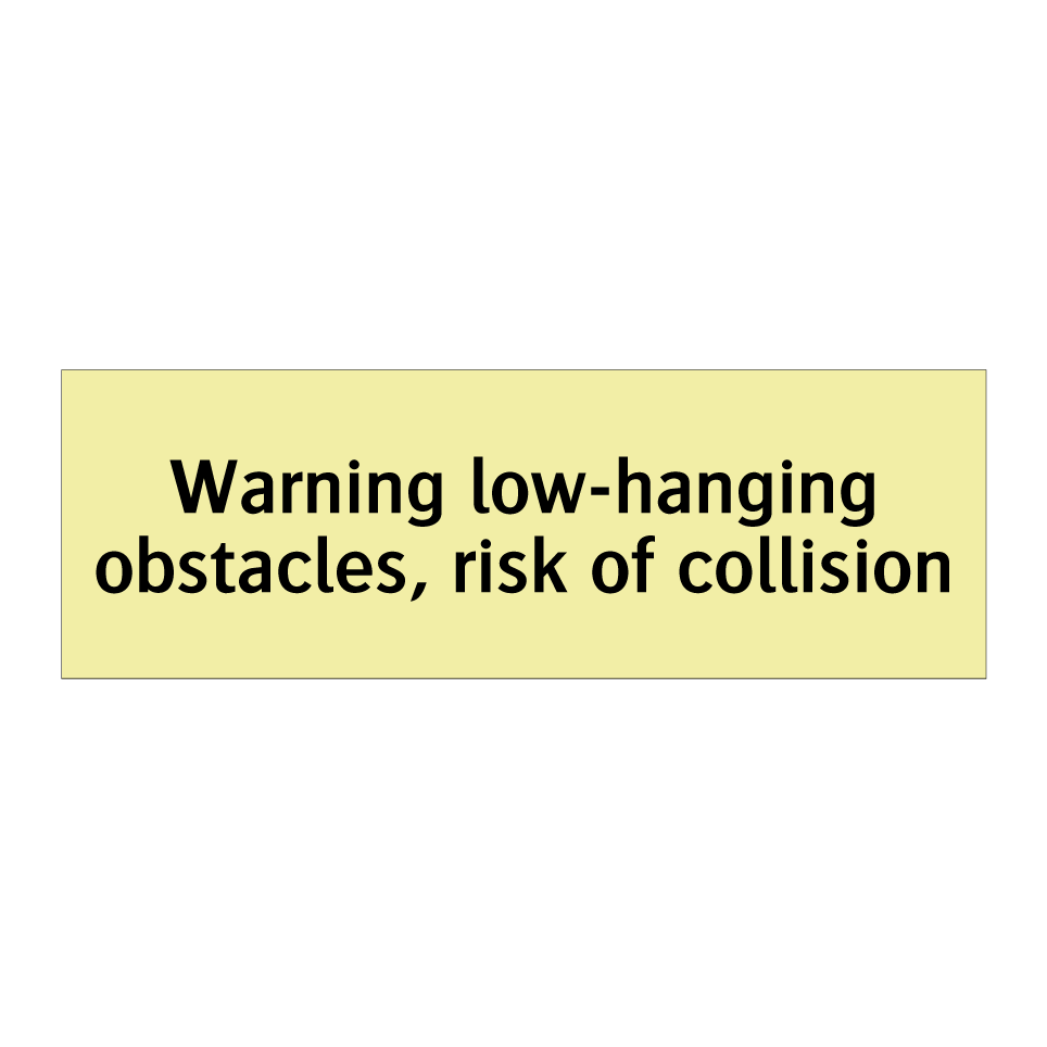 Warning low-hanging obstacles, risk of collision