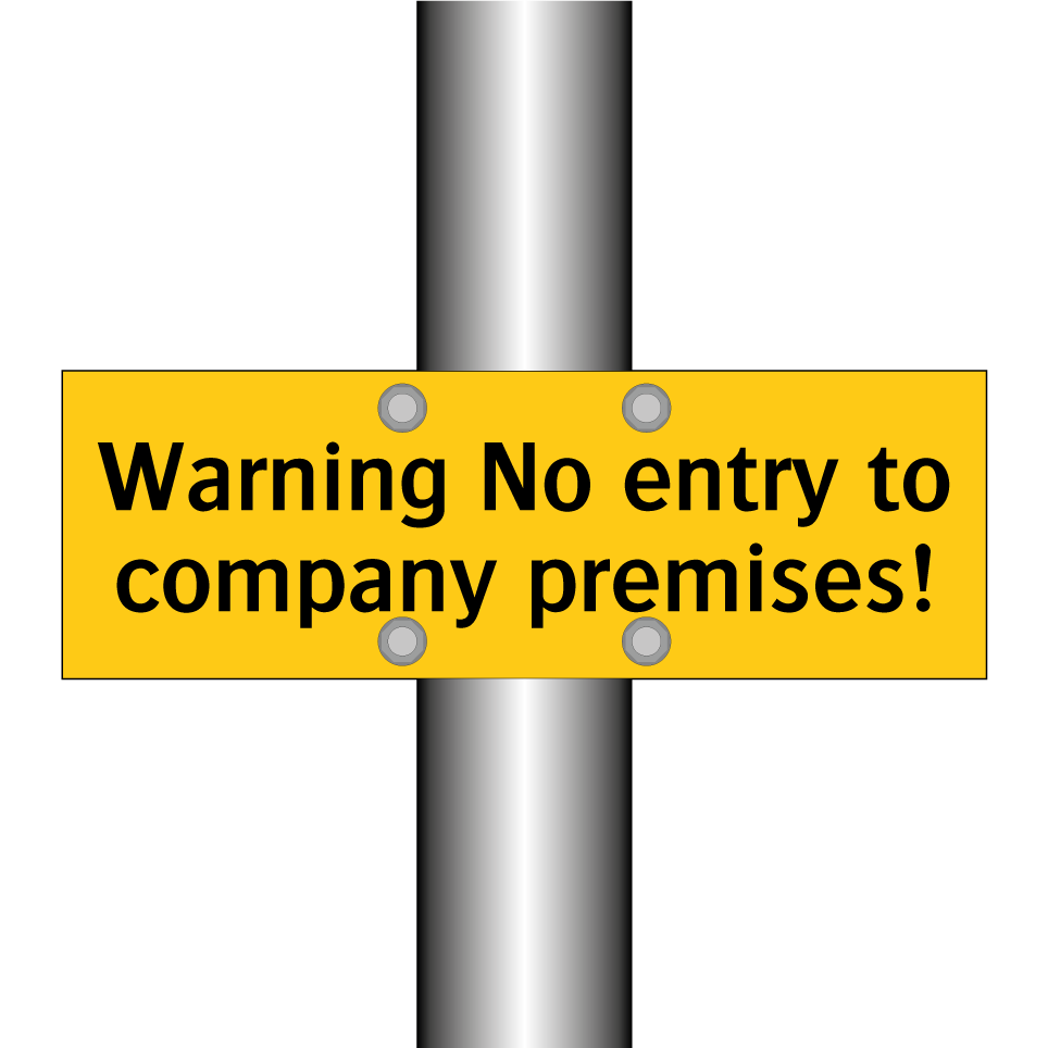 Warning No entry to company premises!