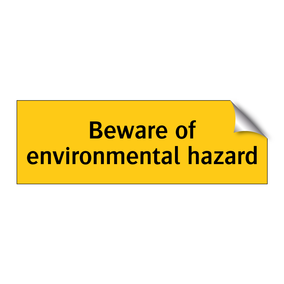 Beware of environmental hazard