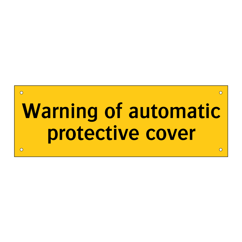 Warning of automatic protective cover