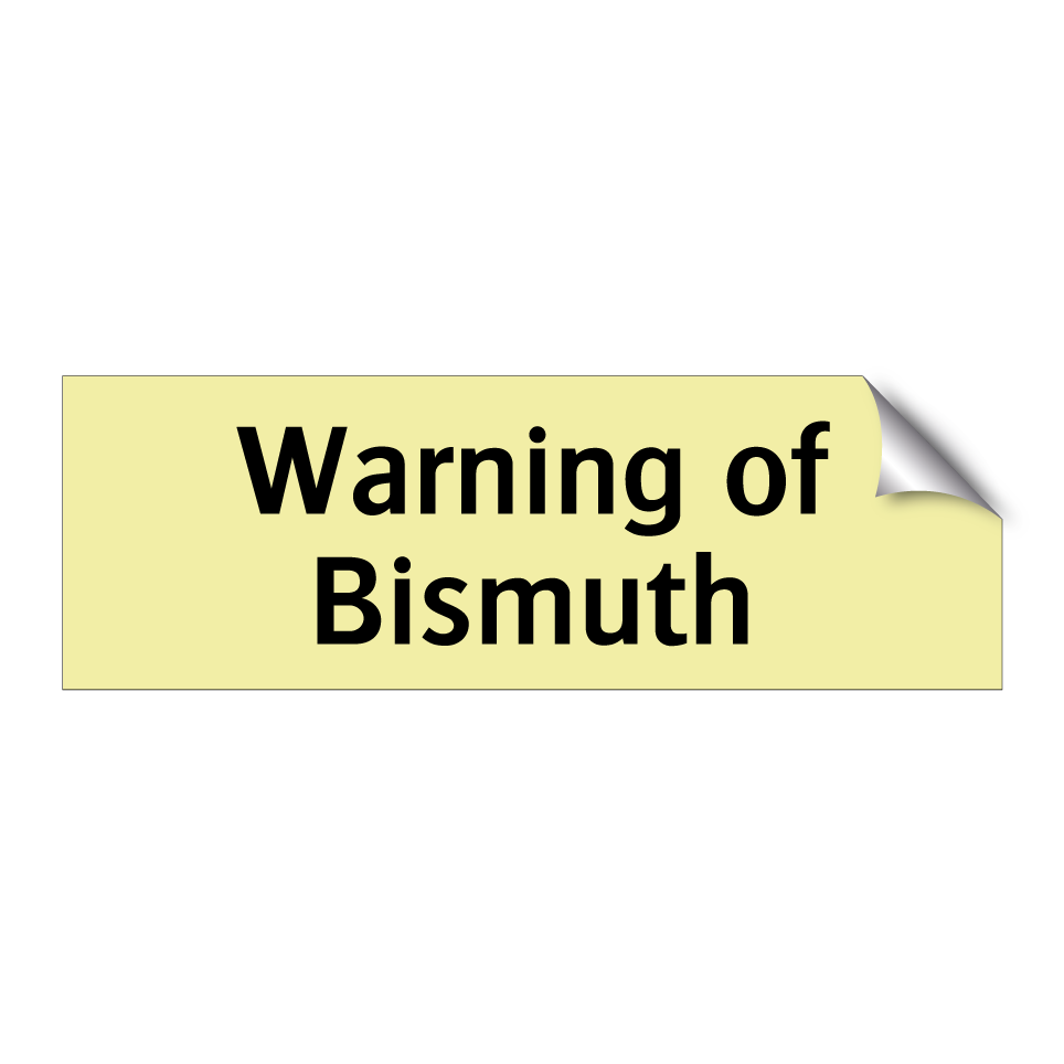 Warning of Bismuth