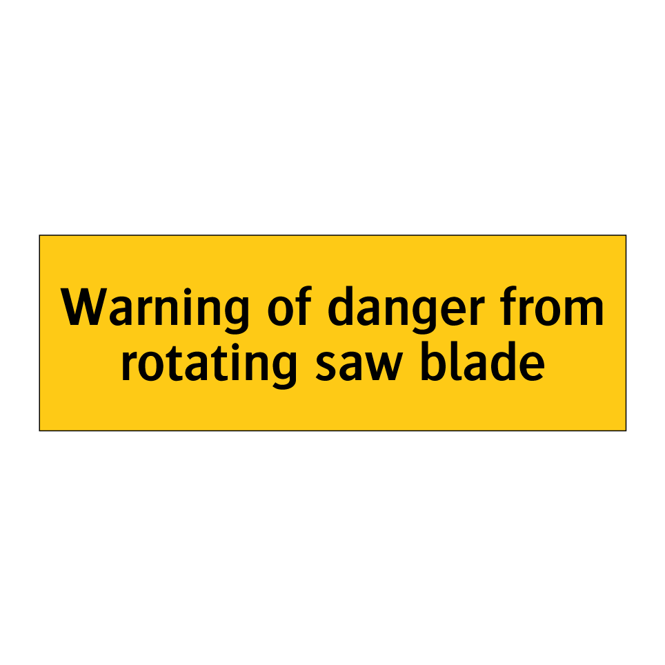 Warning of danger from rotating saw blade
