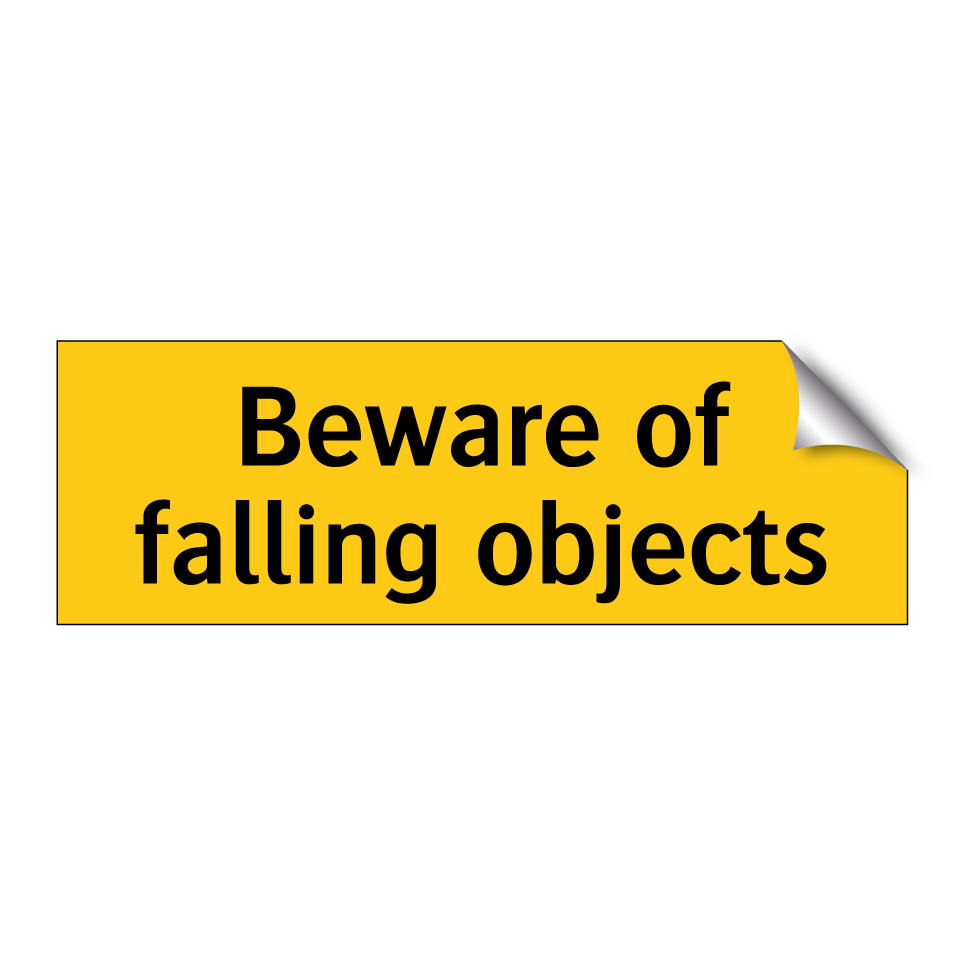 Beware of falling objects