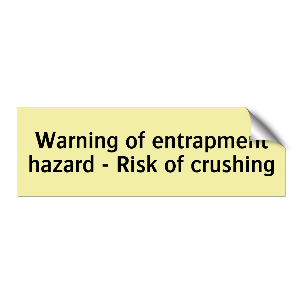 Warning of entrapment hazard - Risk of crushing