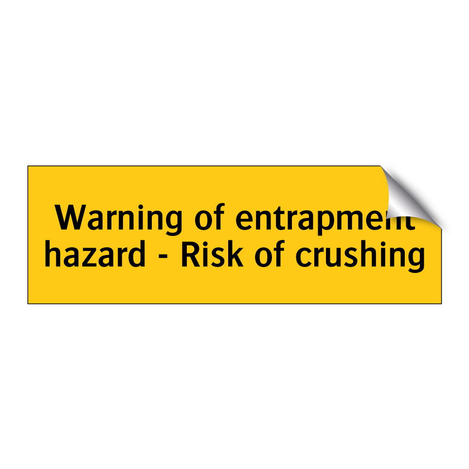 Warning of entrapment hazard - Risk of crushing