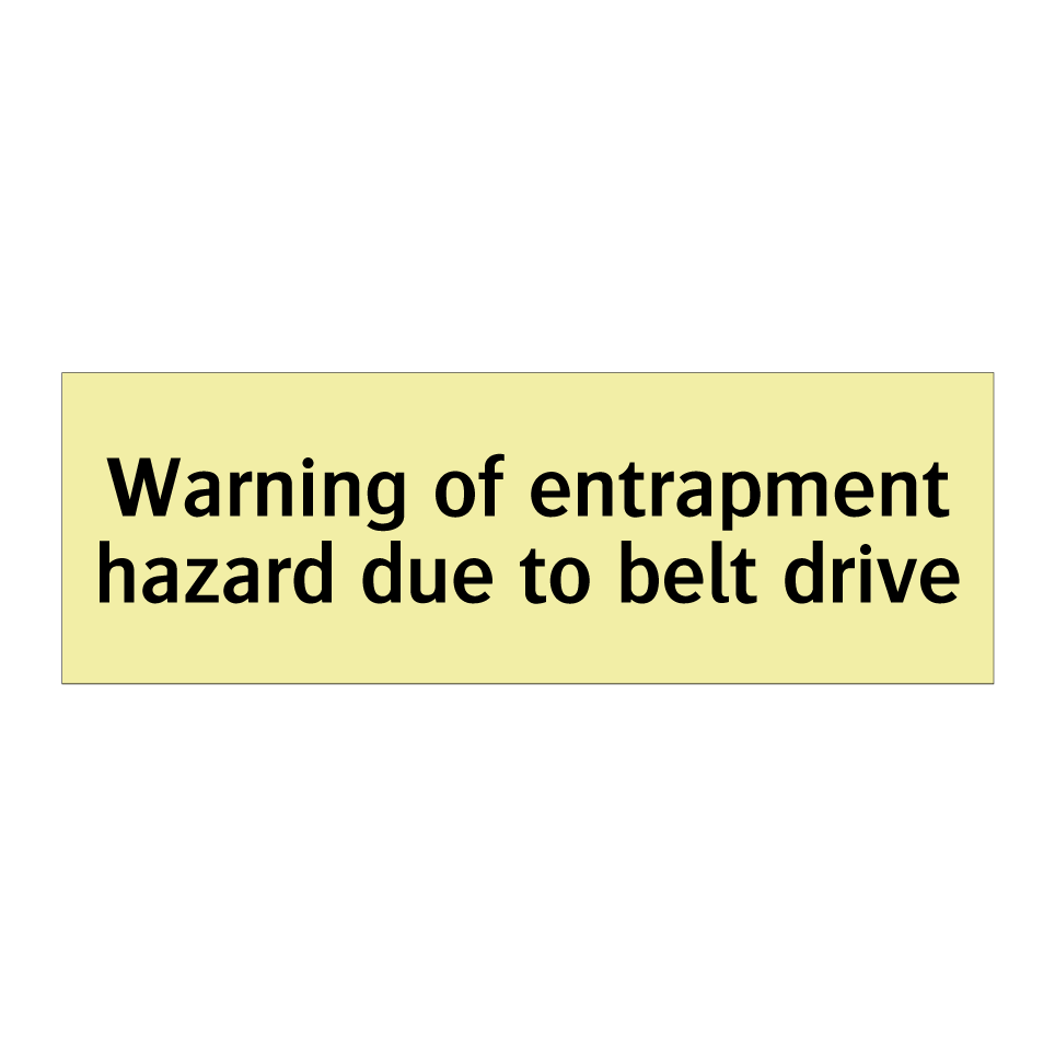Warning of entrapment hazard due to belt drive